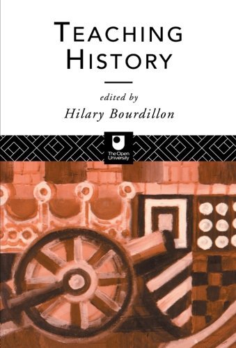 Teaching History (Postgraduate Certificate of Education): A Reader (Open Univ.