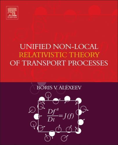 Unified Non-Local Relativistic Theory of Transport Processes Alexeev Paperback