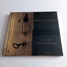 ERKAN OĞUR, İSMAIL HAKKI DEMIRCIOĞLU ‎– BILINMEYENLE KARŞILAŞMAK (2017)