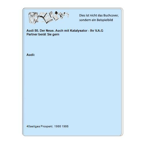Audi 80. Der Neue. Auch mit Katalysator - Ihr V.A.G Partner berät Sie gern