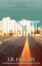 Apostate and Other Stories of the Contemporary Southwes - NEW J. B. Hogan 2024
