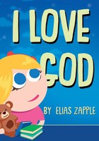 Elias Zapple | I Love God | Taschenbuch | Englisch (2020) | Heads Or Tales Press