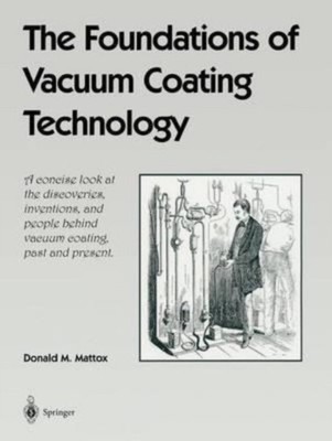 Mattox - Foundations of Vacuum Coating Technology - New paperback or s - X555z