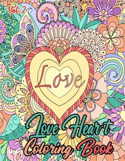 Download Heart Love Coloring Book Vol 2 Relaxing Fun Filled Love Heart Coloring Book For Adult Love Heart Coloring Book For Adult Relaxation Love Heart Coloring Pages For Meditation And Happiness By Fatema Coloring