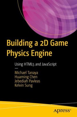 Aufbau einer 2D-Spiel-Physik-Engine: mit HTML5 und JavaScript, Taschenbuch von...