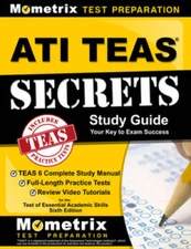 ATI TEAS Secrets Study Guide: TEAS 6 Complete Study Manual, Full-Length P - GOOD