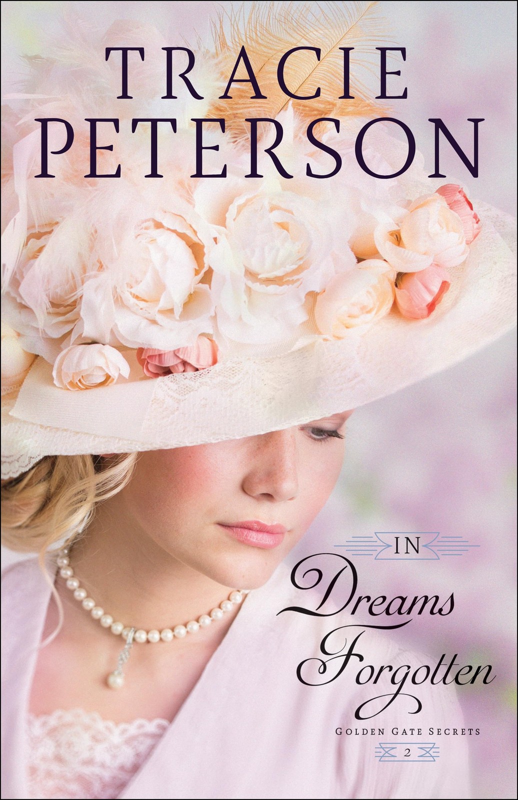In Dreams Forgotten (Golden Gate Secrets) by Tracie Peterson