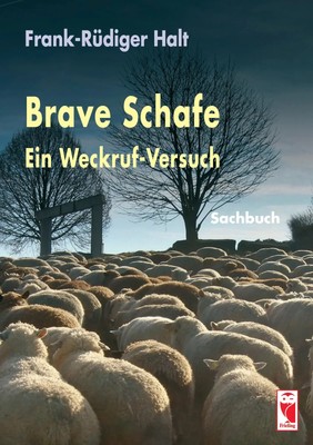 Frank-Rüdiger Halt | Brave Schafe - Ein Weckruf-Versuch | Taschenbuch | Deutsch