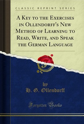 A Key to the Exercises in Ollendorff's New Method of Learning to Read, Write