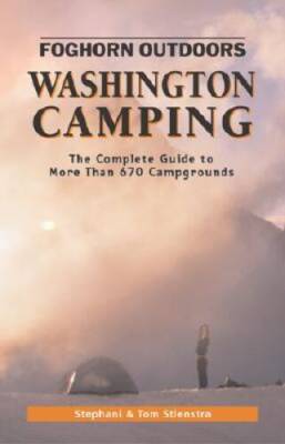 Foghorn Outdoors Washington Camping: The Complete Guide to More Than 650  - GOOD