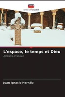 Juan Ignacio HernáIz | L'espace, Le Temps Et Dieu | Taschenbuch | FranzöSisch