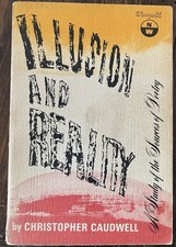 ILLUSION AND REALITY: A STUDY OF THE SOURCES OF POETRY By Christopher Caudwell