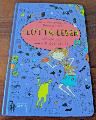 Mein Lotta-Leben - Ich glaub, meine Kröte pfeift (Band 5) von A. Pantermüller