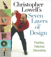 CHRISTOPHER LOWELL'S SEVEN LAYERS OF DESIGN: FEARLESS, - Hardcover **BRAND NEW**