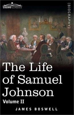 The Life of Samuel Johnson, Volume II: Volume II (Paperback or Softback)
