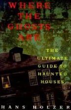Where The Ghosts Are: The Ultimate Guide to Haunted Houses (Library of th - GOOD