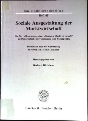 Soziale Ausgestaltung der Marktwirtschaft : die Vervollkommnung einer ''Sozialen