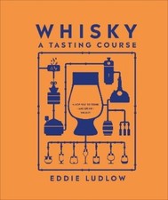 Eddie Ludlow Whisky A Tasting Course (Hardback) Tasting Course (UK IMPORT)