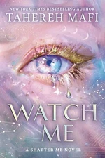 Watch Me by Tahereh Mafi,Paperback ( Author of Shatter me Series)......