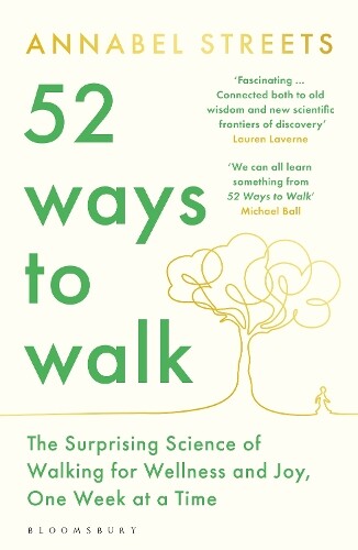 Annabel Streets 52 Ways to Walk (Tascabile)