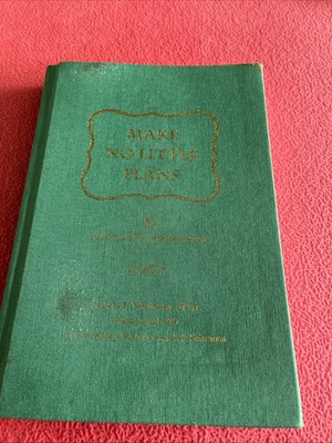 MAKE NO LITTLE PLANS by Pamela J. Newman Ph.D., First Printing HC 2010
