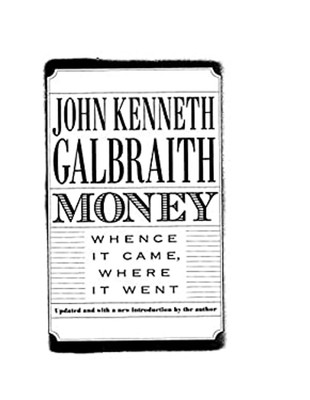 Money : Whence It Came, Where It Went Paperback John Kenneth Galb