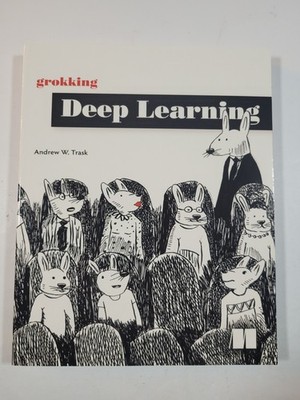 GROKKING: DEEP LEARNING - ANDREW W. TRASK - 2019 - TRADE PB - VG+