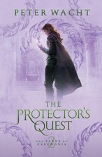 The Protector's Quest: The Tales of Caledonia, Book 2 by Peter Wacht (English) P