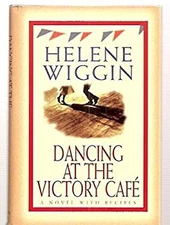 Dancing at the Victory Cafe Hardcover Helene Wiggin