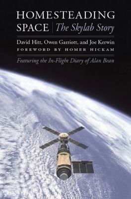 Homesteading Space: The Skylab Story (Outward Odyssey: A People's History of...