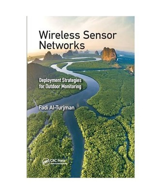 Wireless Sensor Networks: Deployment Strategies for Outdoor Monitoring, Al-turjm
