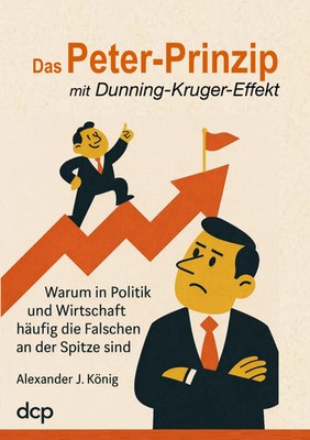 Alexander J. König | Das Peter-Prinzip mit Dunning-Kruger-Effekt | Taschenbuch