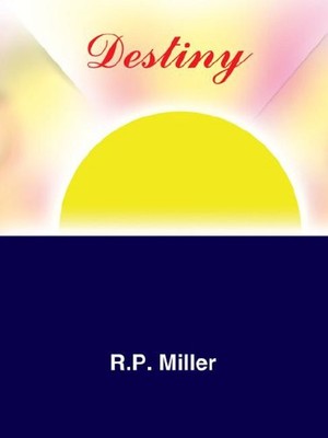 DESTINY By R P Miller **BRAND NEW**