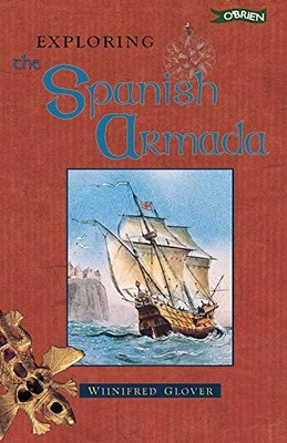 Exploring the Spanish Armada,Winifred Glover- 9780862786939
