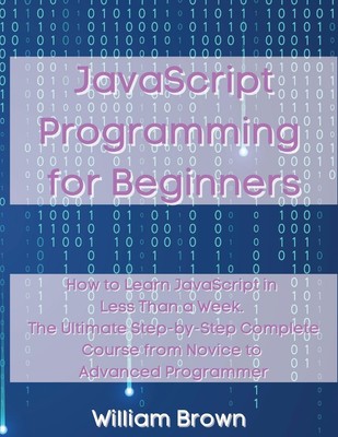 JavaScript Programming for Beginners William Brown Taschenbuch Englisch 2021