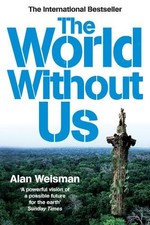 The World Without Us by Weisman, Alan Paperback Book The Cheap Fast Free Post