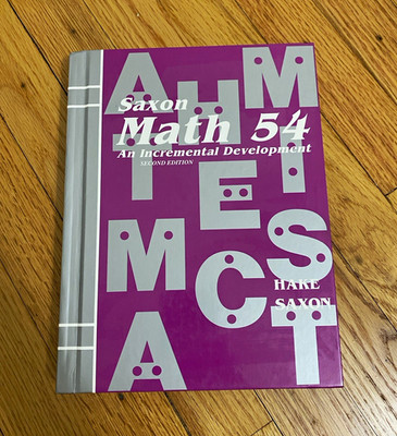 Saxon Math 54 An Incremental Development 2nd Ed Hardcover Textbook 2001