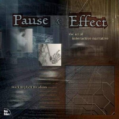 Pause  Effect: The Art of Interactive Narrative - Paperback - GOOD