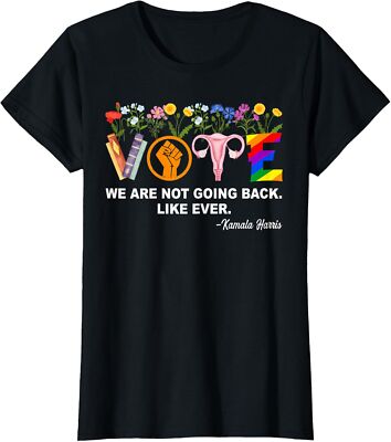 We're Not Going Back Like Ever Pro Kamala Quote Tee Ladies' Crewneck T-Shirt