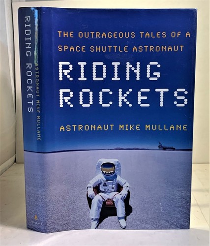 Riding Rockets The Outrageous Tales of a Space Shuttle Astronaut
