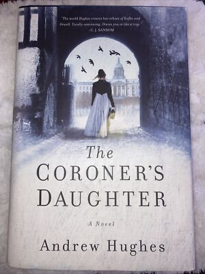 The Coroner s Daughter Andrew Hughes Hardcover Novel Historical Fiction Book