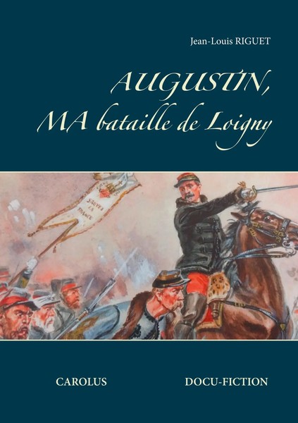 Jean-Louis Riguet | Augustin, Ma Bataille De Loigny | Taschenbuch | FranzöSisch-image