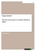 The Free Movement Of Workers: Worker's Rights George Taliashvili