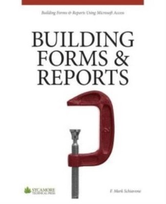 Building Forms & Reports: Using Microsoft Access 2010