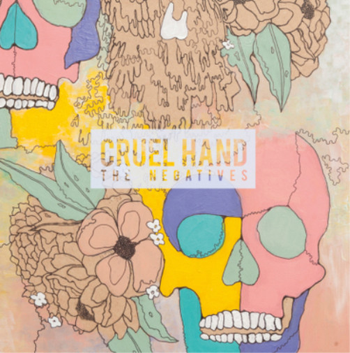 Альбом Cruel Hand The Negatives (CD)