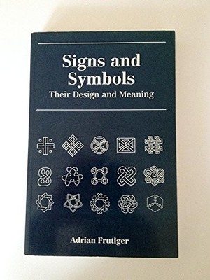 Signs and Symbols : Their Design and Meaning by Frutiger, Adrian Book The Fast