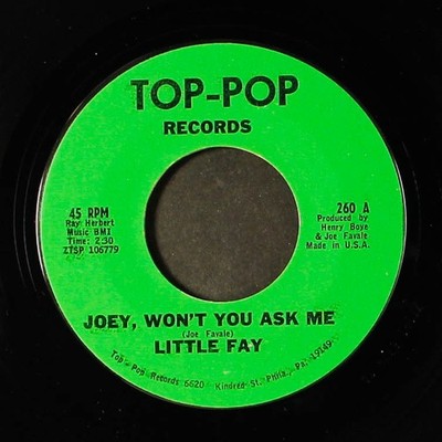 LITTLE FAY: joey, won't you ask me / i don't care what the people say TOP-POP 7''