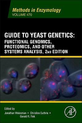 Guide to Yeast Genetics: Functional Genomics, Proteomics and Othe… Volume 470 2e