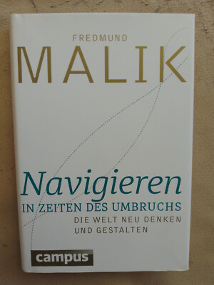Fredmund Malik: Navigieren in Zeiten des Umbruchs (9783593504537)