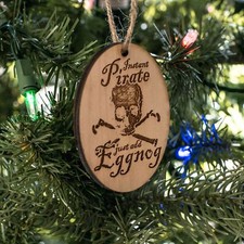 Ornament - Instant Pirate Just Add Eggnog - Raw Wood 3x2in